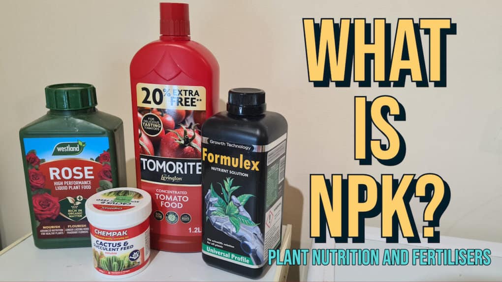 What is NPK - Plant Nutrition and Fertilisers feat